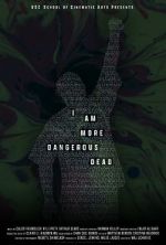 Watch I Am More Dangerous Dead (Short 2022) Freemovieswatch