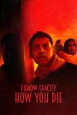 Watch I Know Exactly How You Die Freemovieswatch
