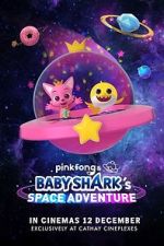 Watch Pinkfong and Baby Shark's Space Adventure Freemovieswatch