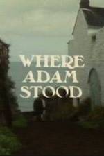 Watch Where Adam Stood Freemovieswatch