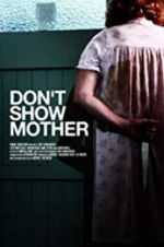 Watch Don\'t Show Mother Freemovieswatch