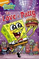 Watch SpongeBob SquarePants: To Love A Patty Freemovieswatch