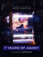 Watch 7 Years of Agony: The Making of Norman Freemovieswatch