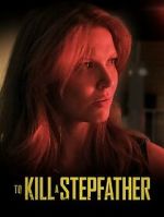 Watch To Kill a Stepfather Freemovieswatch