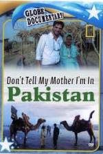 Watch Don't Tell My Mother Im In Pakistan Freemovieswatch