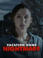 Watch Vacation Home Nightmare Freemovieswatch