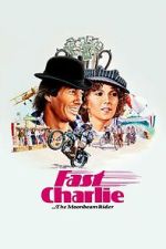Watch Fast Charlie... the Moonbeam Rider Freemovieswatch