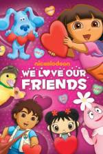 Watch Nic Jr Favorites We Love Our Friend Freemovieswatch