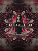 Watch Yoga Teacher Killer: The Kaitlin Armstrong Story Freemovieswatch