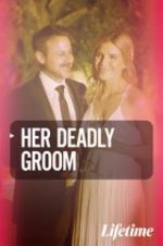 Watch Her Deadly Groom Freemovieswatch