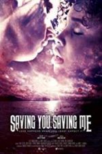 Watch Saving You, Saving Me Freemovieswatch