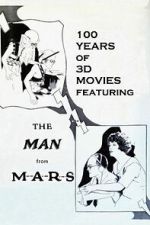 Watch 100 Years of 3D Movies Featuring the Man From M.A.R.S. Freemovieswatch