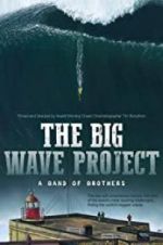 Watch The Big Wave Project Freemovieswatch