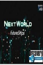 Watch Discovery Channel Next World Future Ships Freemovieswatch
