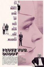 Watch I Love You, Daddy Freemovieswatch