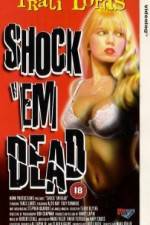 Watch Shock 'Em Dead Freemovieswatch