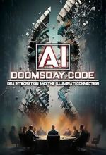 Watch AI: The Doomsday Code, DNA Integration and the Illuminati Connection Freemovieswatch