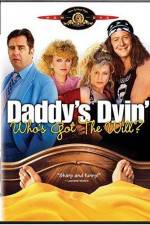 Watch Daddy's Dyin' Who's Got the Will Freemovieswatch
