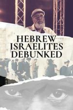 Watch Hebrew Israelites Debunked Freemovieswatch