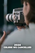 Watch 2024: Celebs We Cancelled (TV Special 2025) Freemovieswatch