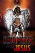 Watch Bullets for Jesus Freemovieswatch