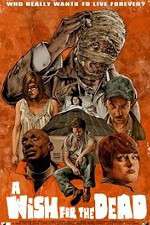 Watch Nathan Thomas Milliner's a Wish for the Dead Freemovieswatch