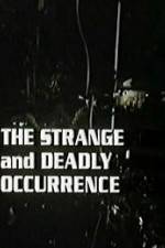 Watch The Strange and Deadly Occurrence Freemovieswatch