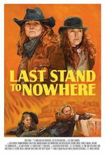 Watch Last Stand to Nowhere Freemovieswatch