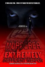 Watch The Horribly Slow Murderer with the Extremely Inefficient Weapon (Short 2008) Freemovieswatch