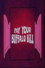 Watch Pay Your Buffalo Bill Freemovieswatch