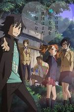 Watch Anohana: The Flower We Saw That Day - Letter to Menma Freemovieswatch