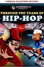 Watch Through the Years of Hip Hop, Vol. 1: Graffiti Freemovieswatch