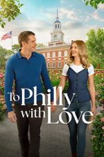Watch To Philly with Love Freemovieswatch