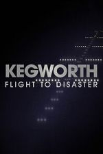 Watch Kegworth: Flight to Disaster Freemovieswatch