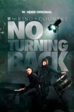 Watch for KING + COUNTRY: NO TURNING BACK Freemovieswatch