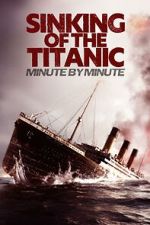 Watch Sinking of the Titanic: Minute by Minute Freemovieswatch