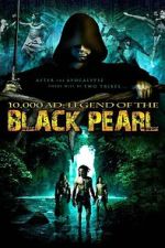 Watch 10,000 A.D.: The Legend of the Black Pearl Freemovieswatch