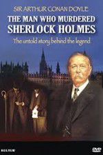 Watch The Man Who Murdered Sherlock Holmes Freemovieswatch