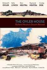 Watch The Oyler House: Richard Neutra\'s Desert Retreat Freemovieswatch