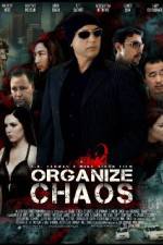 Watch Organize Chaos Freemovieswatch