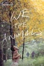 Watch We the Animals Freemovieswatch