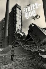 Watch The Pruitt-Igoe Myth Freemovieswatch