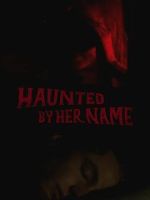 Watch Haunted by Her Name Freemovieswatch