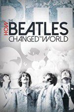 Watch How the Beatles Changed the World Freemovieswatch