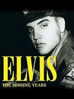 Watch Elvis: The Missing Years Freemovieswatch