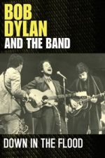 Watch Bob Dylan & The Band: Down In The Flood Freemovieswatch