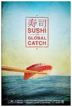 Watch Sushi: The Global Catch Freemovieswatch
