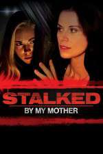 Watch Stalked by My Mother Freemovieswatch