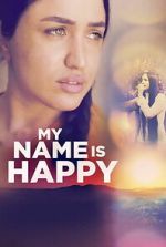 Watch My Name Is Happy Freemovieswatch