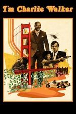 Watch I\'m Charlie Walker Freemovieswatch